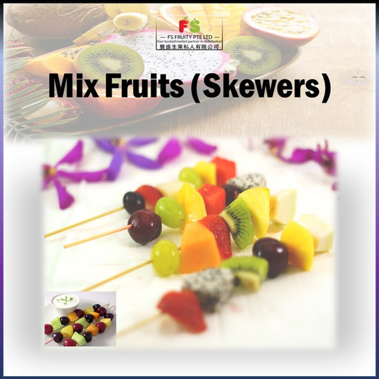 Fruits Skewers , MIXED fruits . Choose 5 items